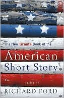 The New Granta Book of the American Short Story