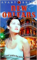 Avant-Guide New Orleans: Insiders' Guide for Urban Adventurers