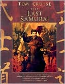 The Last Samurai: The Official Movie Guide