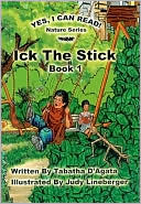Ick The Stick: Yes, I Can Read! Nature Series, Book 1