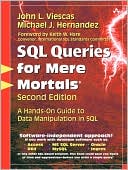 SQL Queries for Mere Mortals: A Hands-on Guide to Data Manipulation in SQL [For Mere Mortals Series]