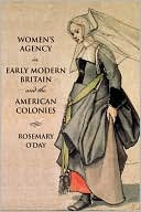 Women's Agency in Early Modern Britain and the American Colonies