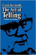The Art of Telling: Essays on Fiction