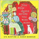 You Were Loved Before You Were Born