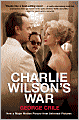 Charlie Wilson's War: The Extraordinary Story of How the Wildest Man in Congress and a Rogue CIA Agent Changed the History of Our Times