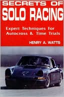 Secrets of Solo Racing: Expert Techniques for Autocross and Time Trials