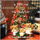 A Tale of Kooshla and Saboo: The Family Gift