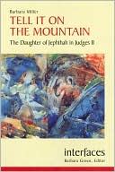 Tell It on the Mountain: The Daughter of Jephthah in Judges 11