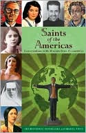 Saints of the Americas: Conversations with 30 Saints from 15 Countries