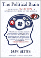 The Political Brain: The Role of Emotion in Deciding the Fate of the Nation
