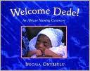 Welcome Dede!: An African Naming Ceremony
