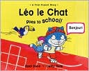Leo Le Chat Comes to School: A First French Story