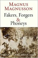 Fakes, Forgers and Phoneys: Famous Scams and Scamps