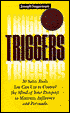 Triggers: 30 Ways to Control the Mind of Your Prospect to Motivate, Influence and Persuade