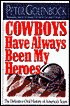 Cowboys Have Always Been My Heroes: The Definitive Oral History of America's Team