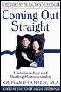 Coming Out Straight: Understanding and Healing Homosexuality