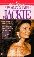 A Woman Named Jackie: An Intimate Biography of Jacqueline Bouvier Kennedy Onassis