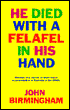 He Died with a Felafel in His Hand