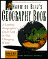 Harm de Blij's Geography Book: A Leading Geographer's Fresh Look at Our Changing World