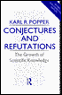 Conjectures and Refutations: The Growth of Scientific Knowledge