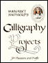 Margaret Shepherd's Calligraphy Projects for Pleasure & Profit