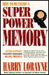 How to Develop a Super Power Memory - More Money, Higher Grades and More Friends