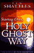 Starting Over the Holy Ghost