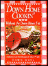 Down Home Cookin' without the Down Home Fat: Delicious Low-Fat Recipes for Busy People