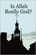 download Is Allah Really God? book