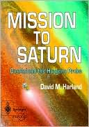 Mission to Saturn: Cassini and the Huygens Probe