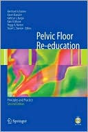 Pelvic Floor Re-education: Principles and Practice