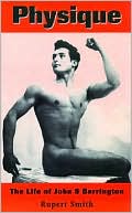 Physique: The Life of John S. Barrington