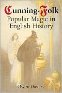 Cunning-Folk: Popular Magic in English History