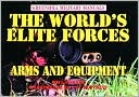 World's Elite Forces: Arms and Equipment