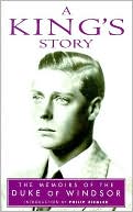 A King's Story: The Memoirs of the Duke of Windsor