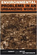 Environmental Problems in an Urbanizing World: Finding Solutions in Africa, Asia, and Latin America