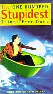 The One Hundred Stupidest Things Ever Done