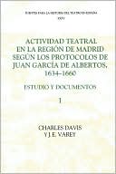 Actividad teatral en la región de Madrid según los protocolos de Juan García de Albertos, 1634-1660: I: Estudio y documentos : Introduction and Documents 1-249