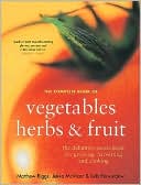 Complete Book of Vegetables, Herbs and Fruits