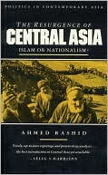 Resurgence of Central Asia: Islam or Nationalism?