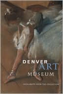 Denver Art Museum: Highlights from the Collection