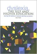 Dyslexia, The Self and Higher Education: Learning Life Histories of Students Identified as Dyslexic