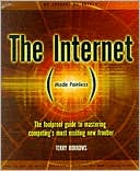 The Internet Made Painless: The Foolproof Guide to Mastering Computing's Most Exciting New Frontier