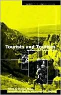 Tourists and Tourism: Identifying with People and Places