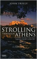 Strolling Through Athens: Fourteen Unforgettable Walks through Europe's Oldest City