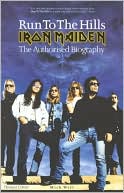 Run to the Hills: The Official Biography of Iron Maiden