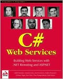 Pro C# Web Services: Building .NET Web Services with ASP.NET and .NET Remoting