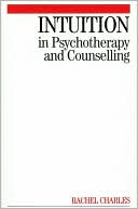 Intuition in Psychotherapy and Counselling
