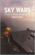 Sky Wars: A History of Military Aerospace Power