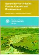 Sediment Flux to Basins: Causes, Controls and Consequences Geological Society Of London, L. E. Frostick, S. J. Jones